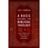 Basic Guide to Biblical Theology: Nine Themes That Unite the Old and New Testaments