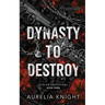 Dynasty to Destroy