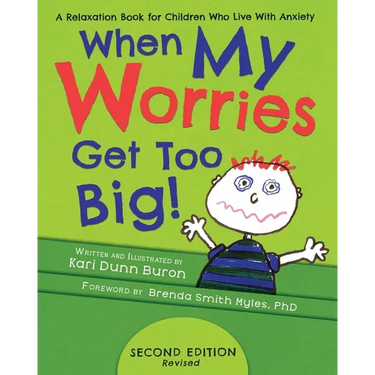 When My Worries Get Too Big: A Relaxation Book for Children Who Live with Anxiety