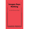Imogen Says Nothing