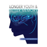 Longer Youth & Better Memory: A Prescription to Achieve Ageless Aging