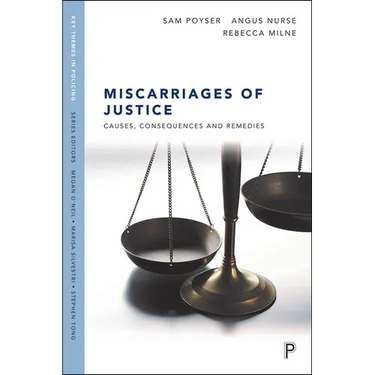 Miscarriages of Justice: Causes, Consequences and Remedies