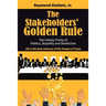 The Stakeholders' Golden Rule