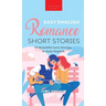 Easy English Romance Short Stories: 10 Beautiful Love Stories in Easy English