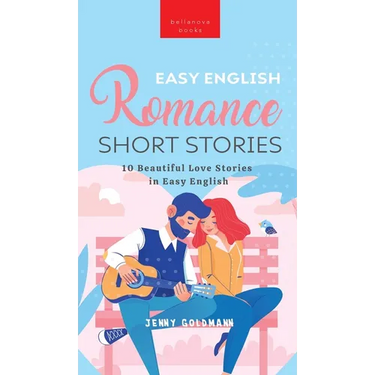 Easy English Romance Short Stories: 10 Beautiful Love Stories in Easy English