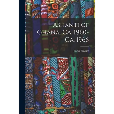 Ashanti of Ghana, Ca. 1960-ca. 1966