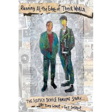 Running at the edge of their world: The Suspect Device fanzine story