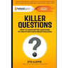 Killer Questions: How to Shape Better Questions to Create Explosive Breakthroughs