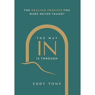 The Way In Is Through: The Healing Process You Were Never Taught