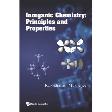 Inorganic Chemistry: Principles and Properties