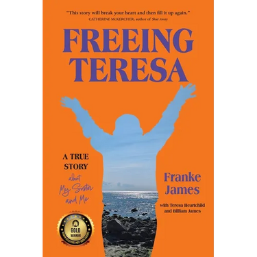 Freeing Teresa: A True Story about My Sister and Me