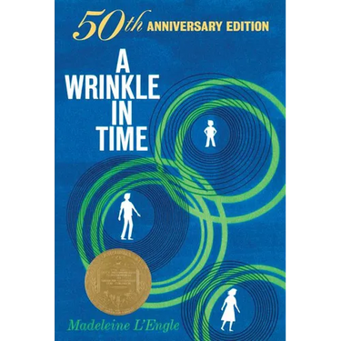 A Wrinkle in Time: 50th Anniversary Commemorative Edition: (Newbery Medal Winner)