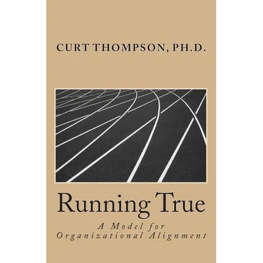Running True: A Model for Organizational Alignment