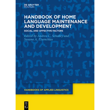 Handbook of Home Language Maintenance and Development: Social and Affective Factors