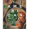 Native American Recipes: Your Cookbook of Traditional, Healthy Dish Ideas!
