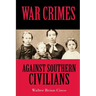 War Crimes Against Southern Civilians