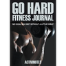 Go Hard Fitness Journal - No Goal Was Met Without A Little Sweat