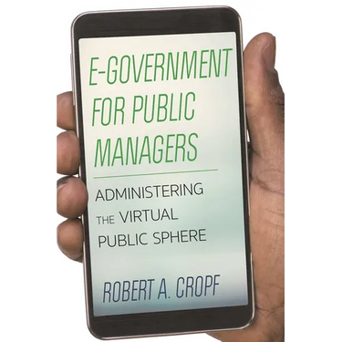 E-Government for Public Managers: Administering the Virtual Public Sphere