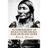 Autobiography of Ma-ka-tai-me-she-kia-kiak or Black Hawk