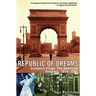 Republic of Dreams: Greenwich Village: The American Bohemia, 1910-1960