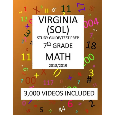 7th Grade VIRGINIA SOL, 2019 MATH, Test Prep: 7th Grade VIRGINIA STANDARDS of LEARNING 2019 MATH Test Prep/Study Guide