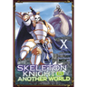 Skeleton Knight in Another World (Manga) Vol. 10