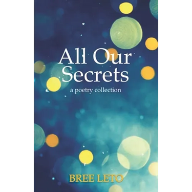All Our Secrets: A Poetry Collection