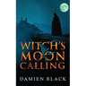 Witch's Moon Calling: A Dark Fantasy Epic