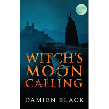 Witch's Moon Calling: A Dark Fantasy Epic