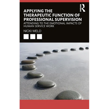 Applying the Therapeutic Function of Professional Supervision: Attending to the Emotional Impacts of Human Service Work