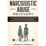 Narcissistic Abuse Recovery: Healing from toxic relationship. Understanding narcissism and psychological abuse. Take back your life after falling f