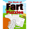 The Book of Fart Puzzles: Featuring Funny Word Search Puzzles, Cryptograms, Crosswords, Riddles, Mazes, Activities and More!