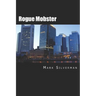 Rogue Mobster: The Untold Story of Mark Silverman and the Boston Mafia