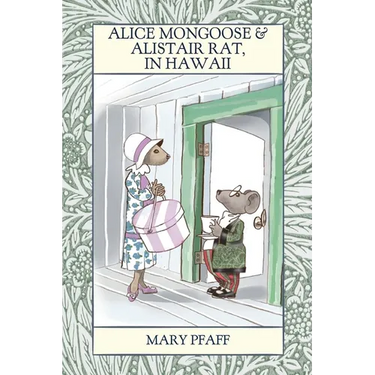 Alice Mongoose and Alistair Rat in Hawaii