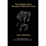 The Horse Who Walked Through Time