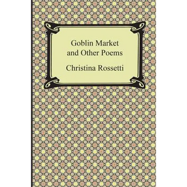 Goblin Market and Other Poems