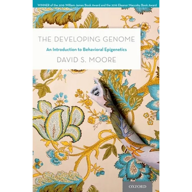 The Developing Genome: An Introduction to Behavioral Epigenetics