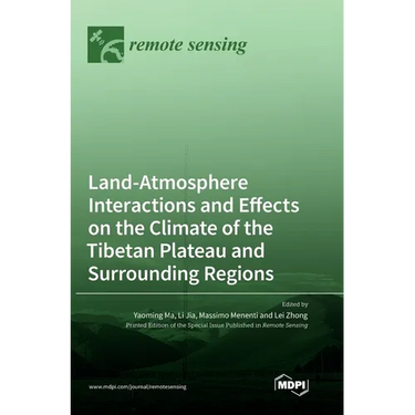 Land-Atmosphere Interactions and Effects on the Climate of the Tibetan Plateau and Surrounding Regions
