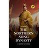 The Northern Song Dynasty: A History of China