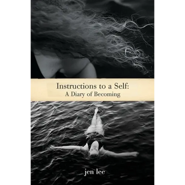 Instructions to a Self: A Diary of Becoming