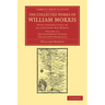The Collected Works of William Morris: With Introductions by His Daughter May Morris