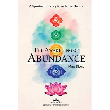 The Awakening of Abundance: A Spiritual Journey to Achieve Dreams
