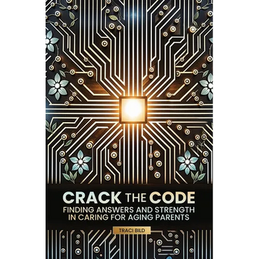 Crack the Code: Finding Answers and Strength in Caring for Aging Parents