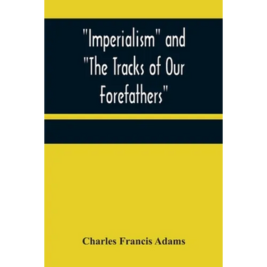 Imperialism and "The Tracks of Our Forefathers"