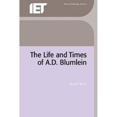 The Life and Times of A.D. Blumlein