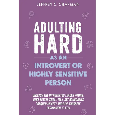 Adulting Hard as an Introvert or Highly Sensitive Person