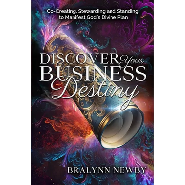 Discover Your Business Destiny: Co-Creating, Stewarding and Standing to Manifest God's Divine Plan
