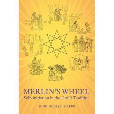 Merlin's Wheel: Self-initiation in the Druid Tradition
