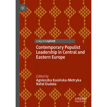 Contemporary Populist Leadership in Central and Eastern Europe
