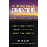 The Las Vegas Massacre Connections: Finding Strength Through Tragedy After America's Deadliest Mass Shooting